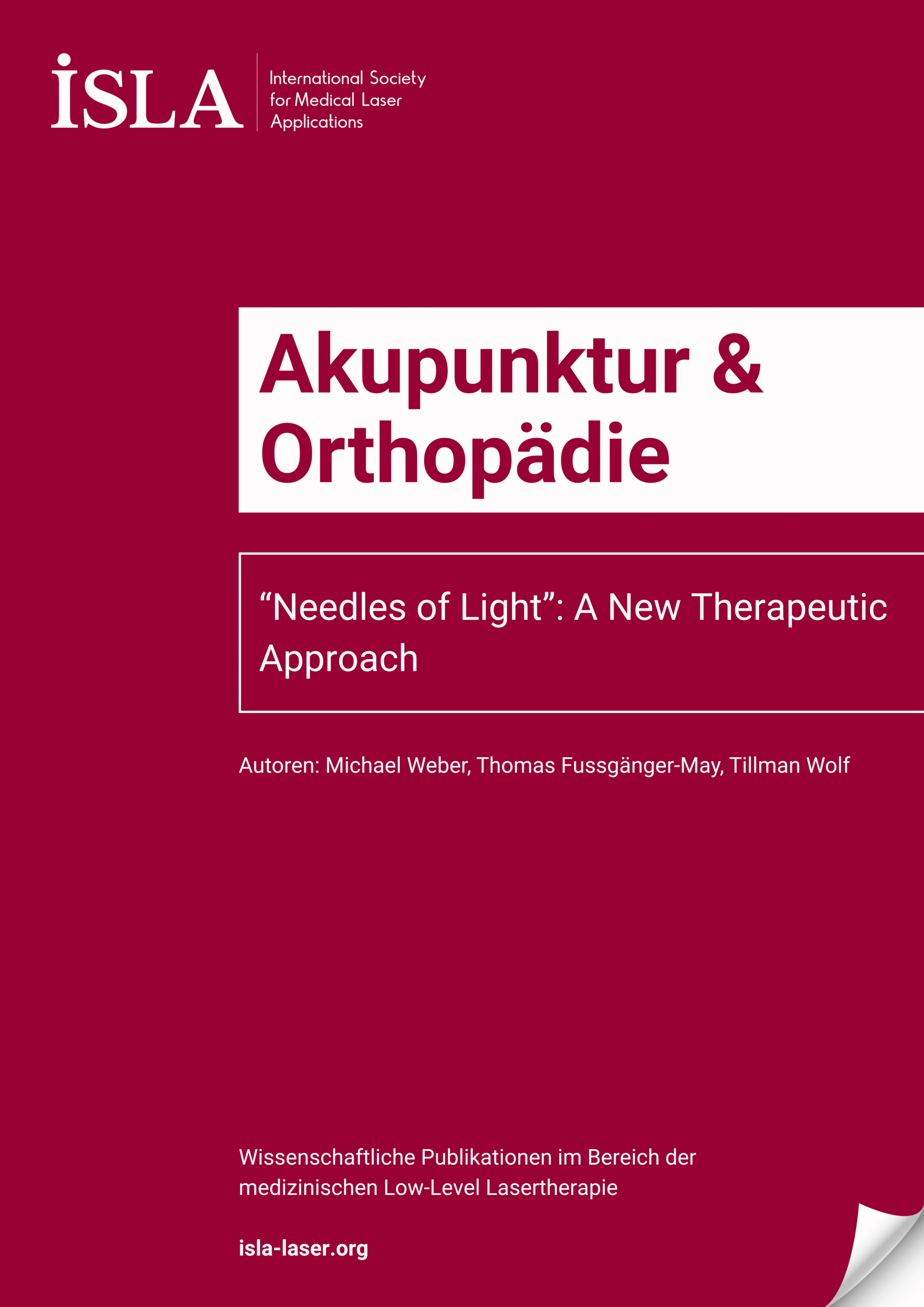 Ein kastanienbraunes Titelblatt mit dem Titel Akupunktur & Orthopädie mit dem Artikel „Needles of Light“: Ein neuer therapeutischer Ansatz" von Michael Weber, Thomas Fussgänger-May und Tillman Wolf. Das ISLA-Logo erscheint oben links.